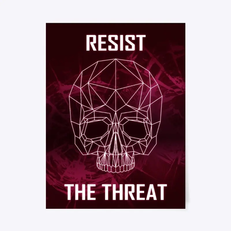 Resist The Threat Poster